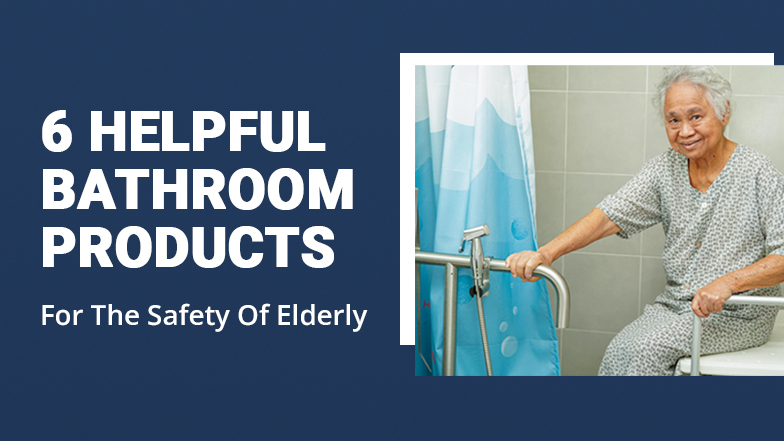6 helpful bathroom products for the safety of elderly Featured Image